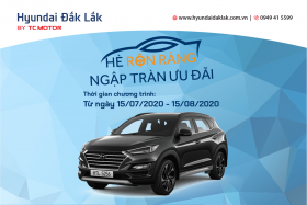 HÈ RỘN RÀNG – NGẬP TRÀN ƯU ĐÃI CÙNG HYUNDAI ĐẮK LẮK